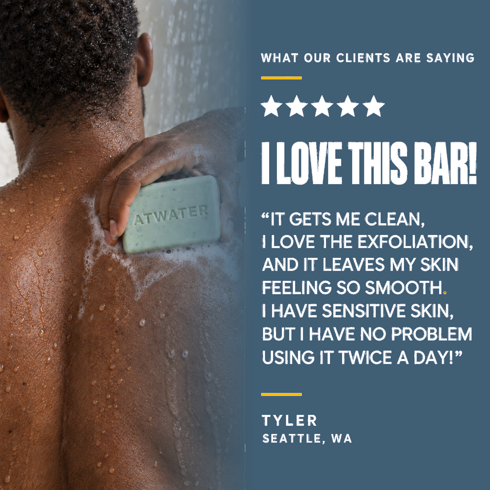 A promotional graphic for ATWATER exfoliating bar soap. The left side shows a man from behind in a shower, holding a light green soap bar against his wet, foamy back.